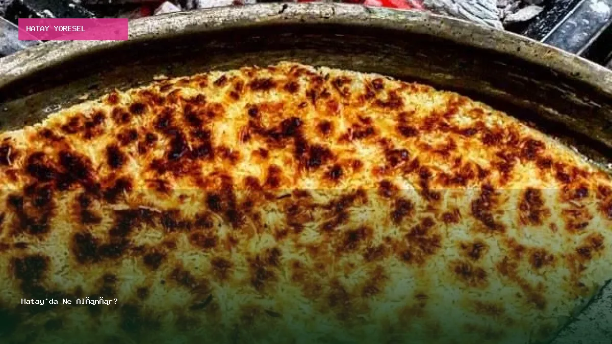 Hatay'da Ne Alınır?