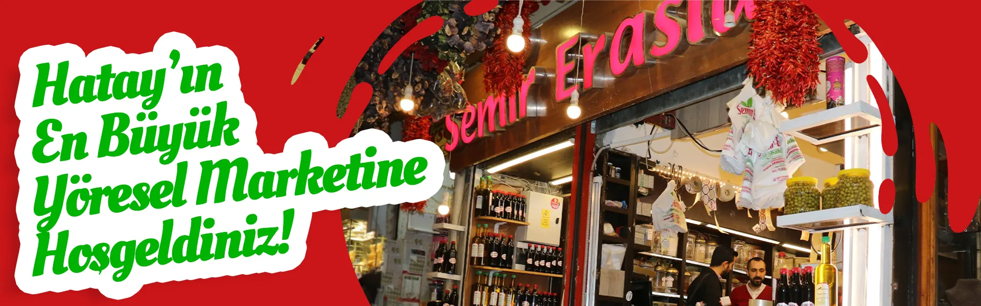 Hatay'ın En Büyük Yöresel Marketi